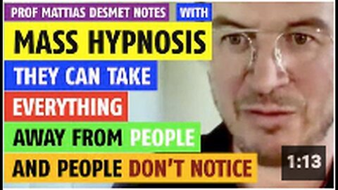"MASS HYPNOSIS: Invisible Stripping of Everything Without Notice, Mattias Desmet"