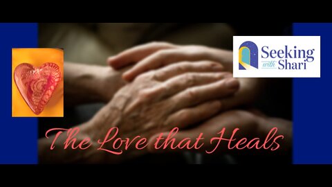 The Love that Heals - Week One of Four Weeks of Love