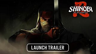 SHINOBI: Art of Vengeance - Official Launch Trailer