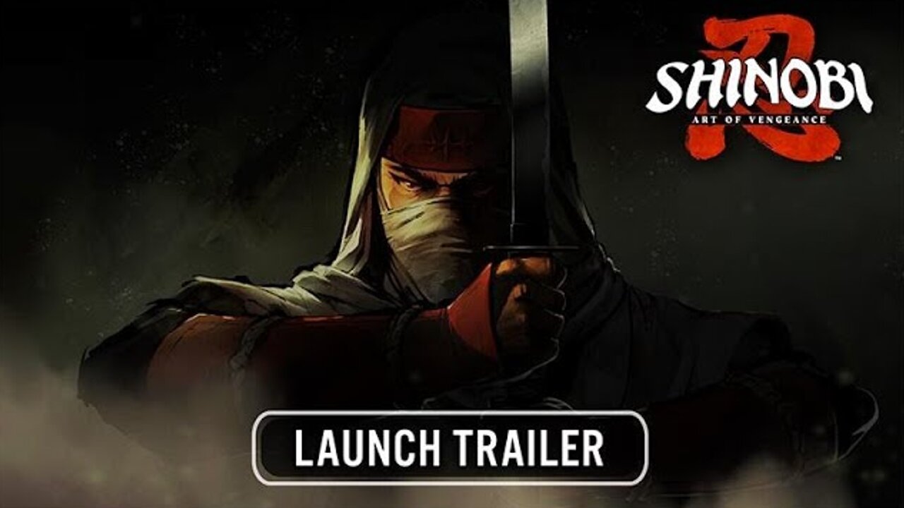 SHINOBI: Art of Vengeance - Official Launch Trailer