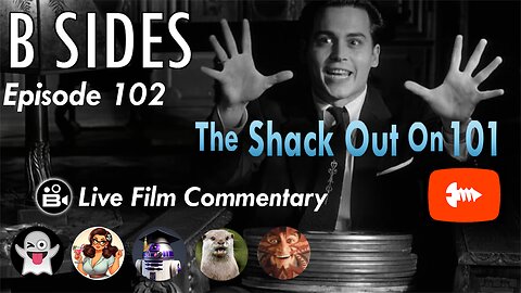 B SIDES Episode 102 - The Shack Out On 101 - LIVE Riffs and Commentary!