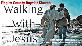 Walking With The Saviour. Special Guest Speaker Brother Jackson
