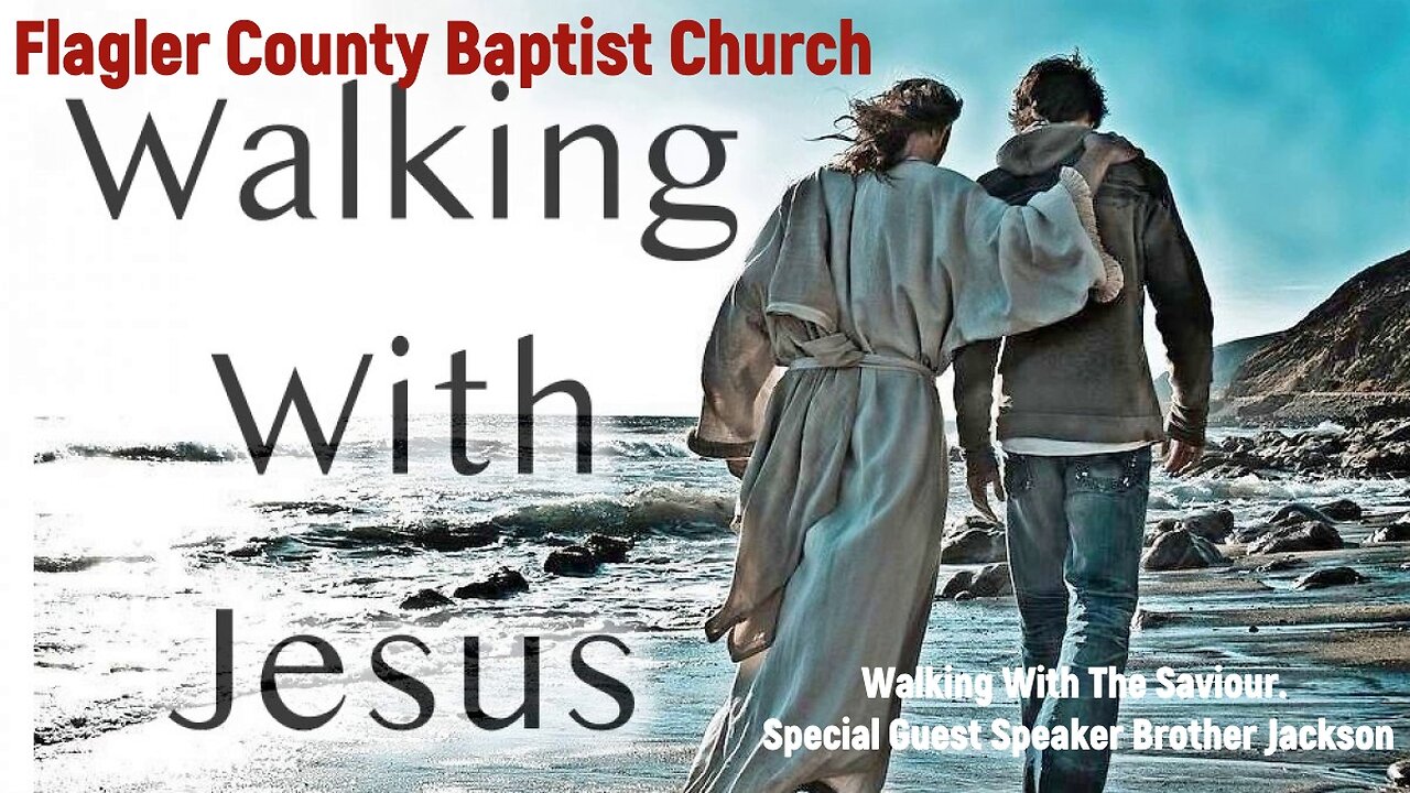 Walking With The Saviour. Special Guest Speaker Brother Jackson