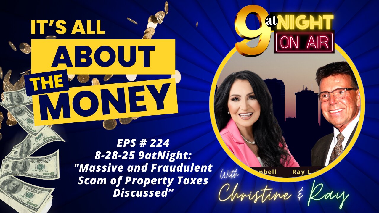 EPS # 224 8-28-25 : “Massive and Fraudulent Scam of Property Taxes Discussed”
