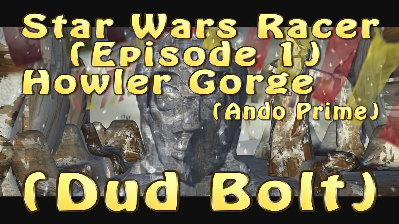 Star Wars Racer (Episode 1) Howler Gorge (Dud Bolt)