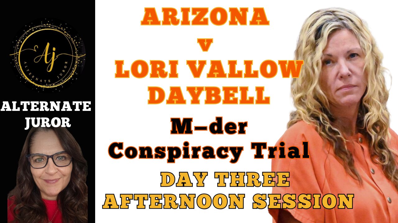 Lori Vallow Daybell Trial: Day 3 Afternoon Session