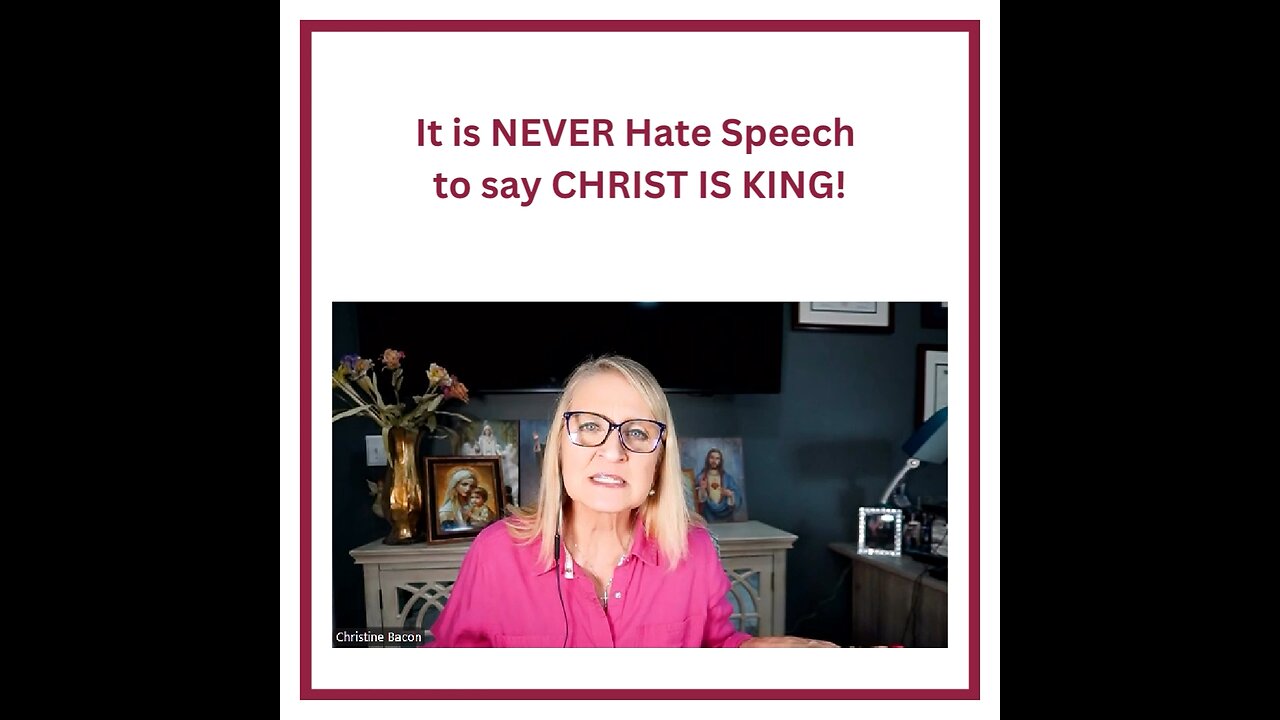 It is NEVER Hate Speech to say CHRIST IS KING!