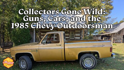 113: Collectors Gone Wild: Guns, Cars and the 1985 Chevy Outdoorsman Pickup | No Lowballers