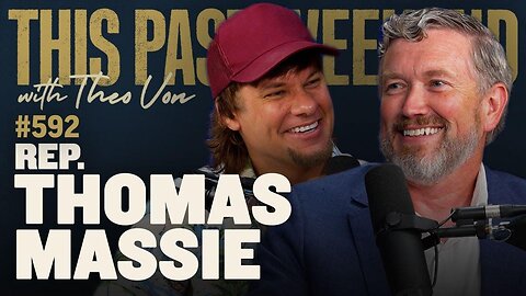 Thomas Massie | This Past Weekend w/ Theo Von #592