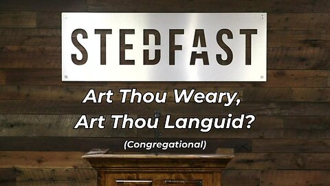 #93 Art Thou Weary, Art Thou Languid? Congregational (SBC)