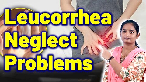 Leucorrhea Problems in Women | Cervical Discharge Treatment Cure Medicine | Gynaecology Women Female 