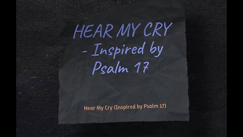 Hear My Cry - Inspired by Psalm 17 - Official Lyric Video