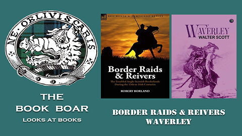 #27 Border Raids and Reivers and Waverley