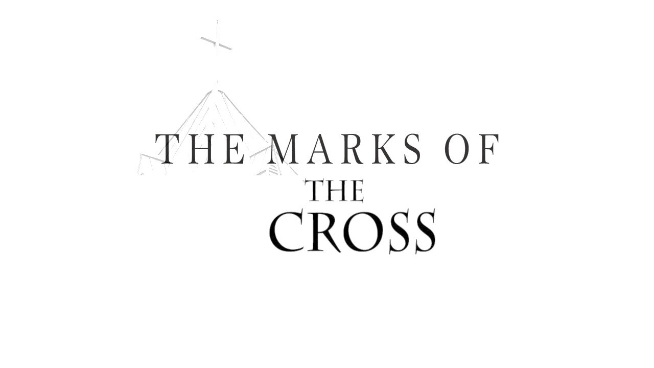 THE MARKS OF THE CROSS JULY 27 2025 *Message Only*