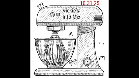 Vickie's Info Mix 10.31.25