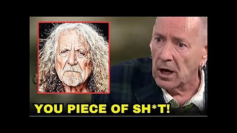 John Lydon On Why Rockers CAN'T STAND Robert Plant
