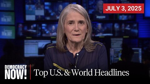 Top U.S. & World Headlines — July 3, 2025