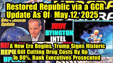 Restored Republic via a GCR. Situation Update May 12 ~ Trump Return- Judy Byington. Benjamin Fulford