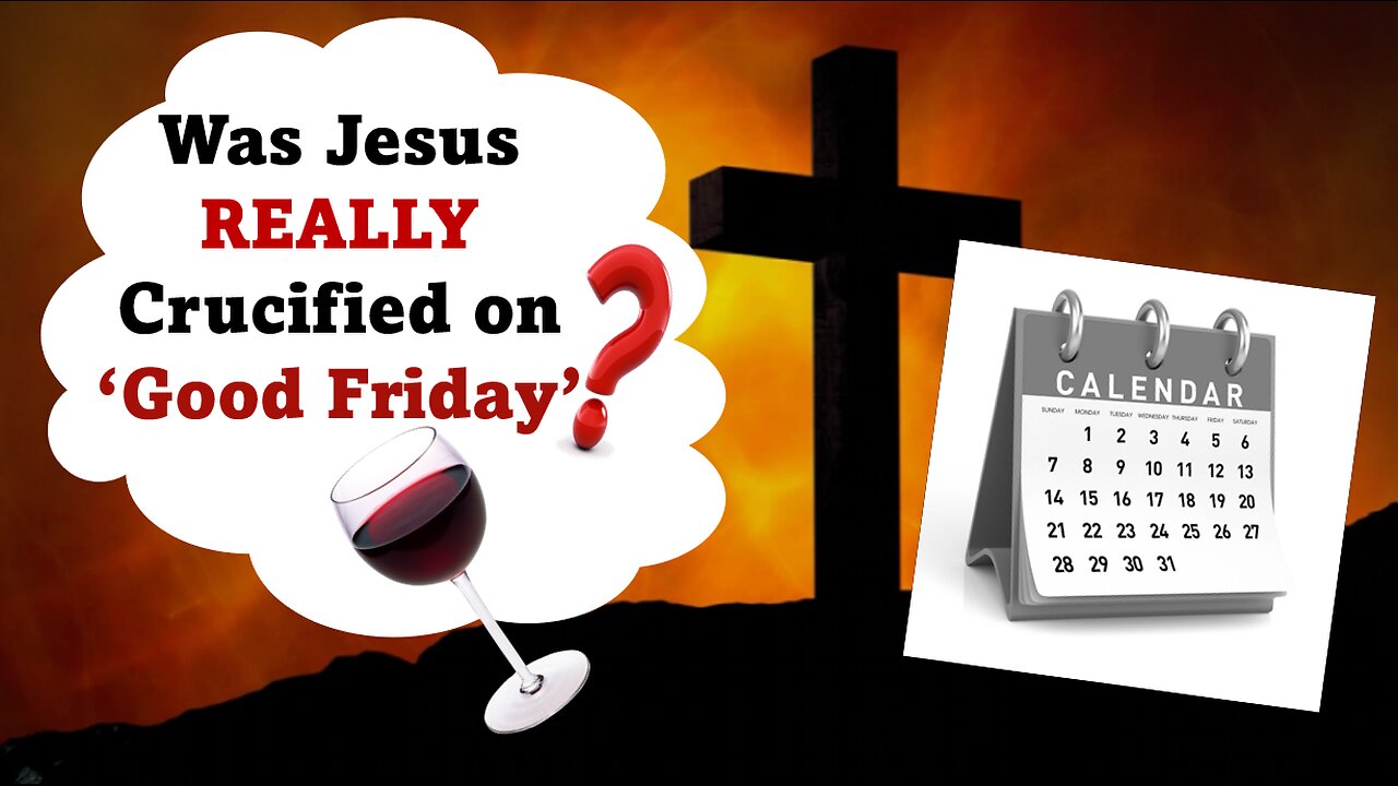 Was Jesus really crucified on a Friday...if not when?