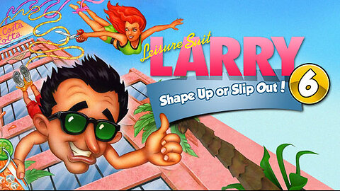 Leisure Suit Larry 6: Shape Up or Slip Out! - Walkthrough