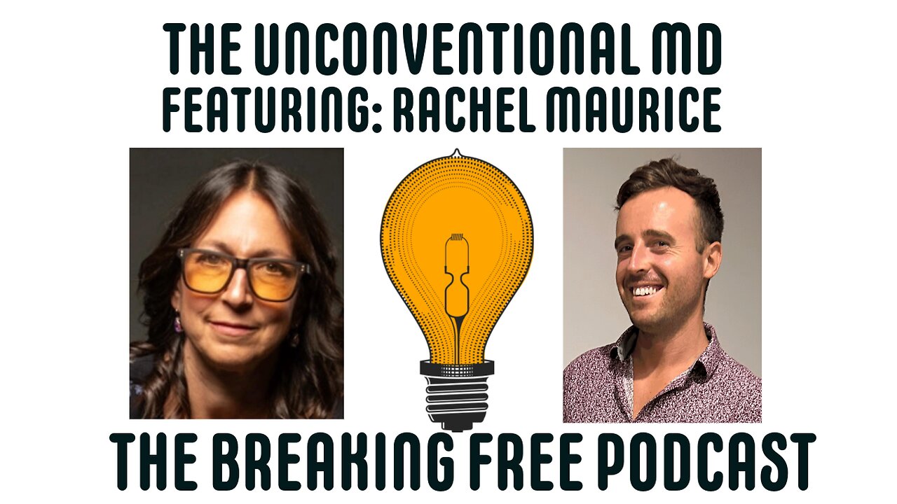The Unconventional MD. Featuring: Rachel Maurice MD.