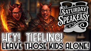 Hey! Tiefling! Leave Those Kids Alone! - Nerdcognito Saturday Speakeasy - 01.03.2026