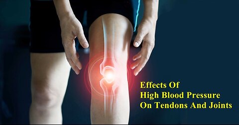 Effects Of High Blood Pressure On Tendons And Joints