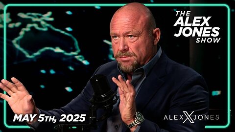 The Alex Jones Show MONDAY FULL SHOW 5/5/25