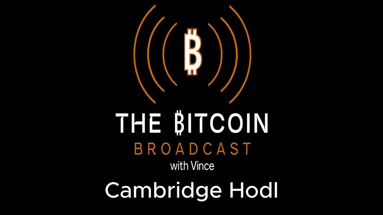 #8 Cambridge Hodl - What Does a Hyper-Bitcoinization World Look Like?