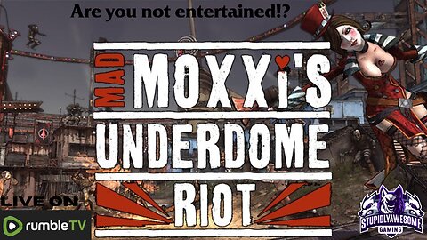 Are You Not Entertained!?( Mad Moxxies Underdome Riot!)