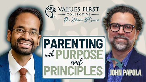 Ep.18 - Parenting with Purpose and Principles with John Papola