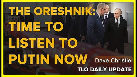 The Oreshnik: Time to Listen to Putin Now • Dave Christie (Schiller Institute) •🕞18.5 min