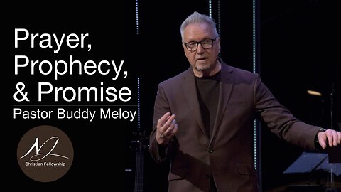 Prayer, Prophecy, & Promise | Pastor Buddy Meloy