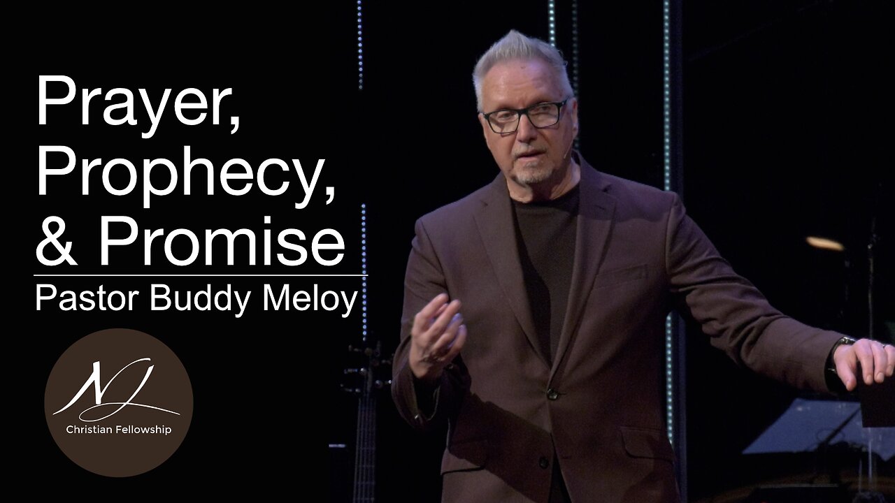 Prayer, Prophecy, & Promise | Pastor Buddy Meloy
