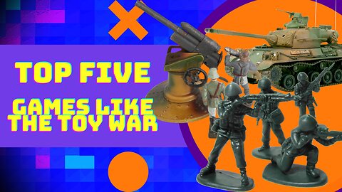 Top 5 Games Like The Toy War You Need To Play!