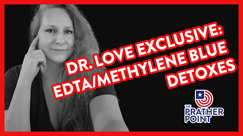 DR. LOVE EXCLUSIVE: EDTA/METHYLENE BLUE DETOXES!