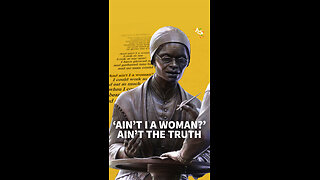 'AIN’T I A WOMAN?’ AIN’T THE TRUTH