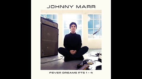 Johnny Marr - Fever Dreams Pts 1-4 (2022) [Full Album] Vinyl Rip