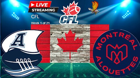 Montreal Alouettes vs Toronto Argonauts CFL Week 1 LIVE Watch Party and Play by Play