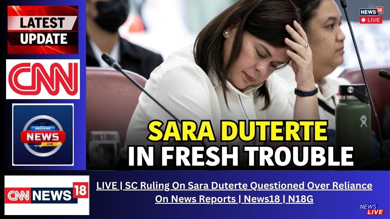 LIVE | SC Ruling On Sara Duterte Questioned Over Reliance On News Reports | News18 | N18G