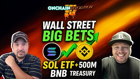 🚀WALL STREET BETS BIG: SOL ETF + $500M BNB TREASURY Just Revealed!