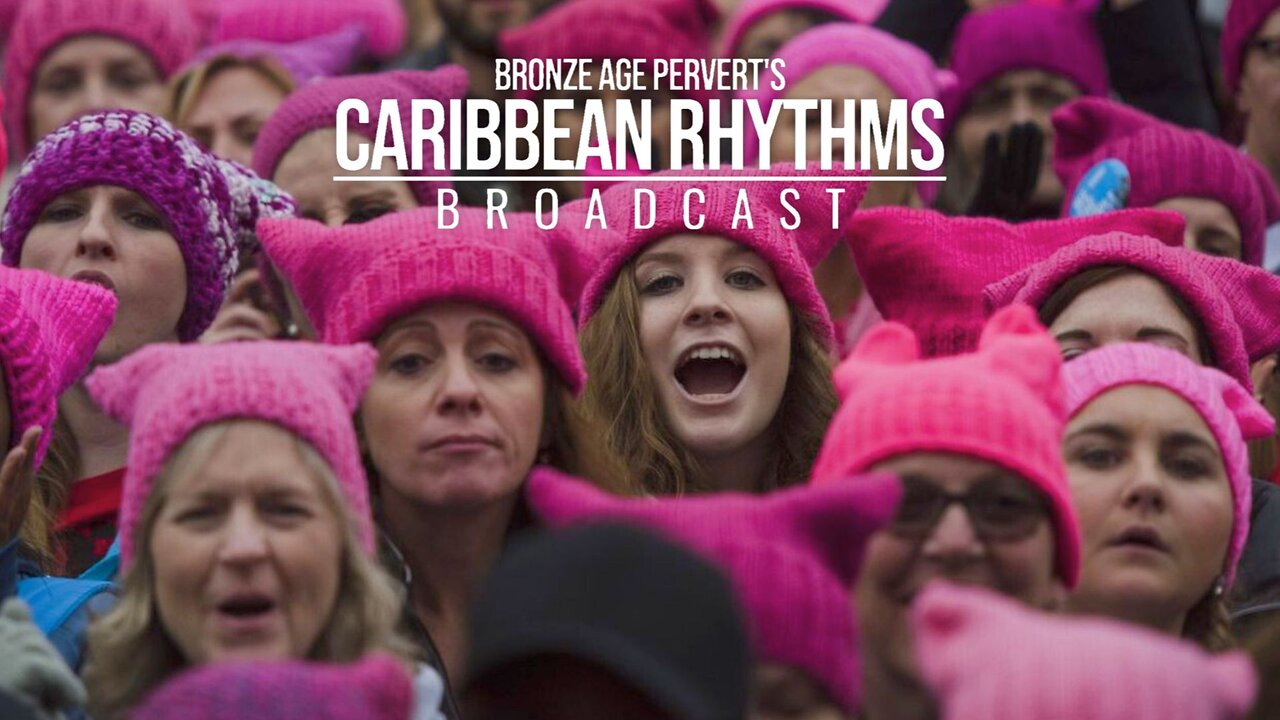 Ep 30 "Against Roastie Supremacy" • Caribbean Rhythms w/ Bronze Age Pervert