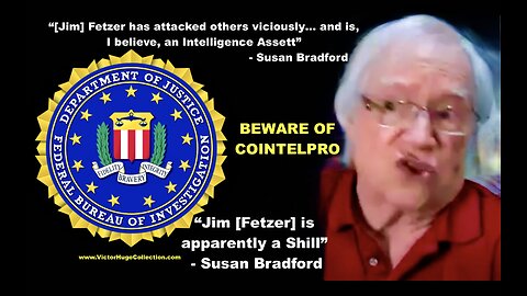 Juxtaposition Validates Victor Hugo Susan Bradford Claim That Jim Fetzer Is Intelligence Asset Shill