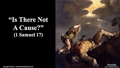 “Is There Not A Cause?” (1 Samuel 17) – A daily Bible study from www.HeartofAShepherd.com.