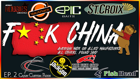 F*ck China (Ep. 2) - USA & Ally Made Fishing Gear (PREMIERE)