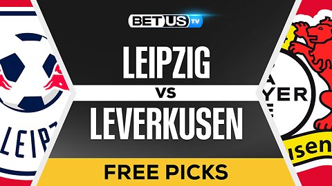 Leipzig vs Leverkusen | Bundesliga Expert Predictions & LIVE Betting Analysis