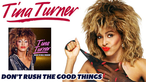 Tina Turner - Don't Rush The Good Things (Rock 'n Roll Widow - 1983)