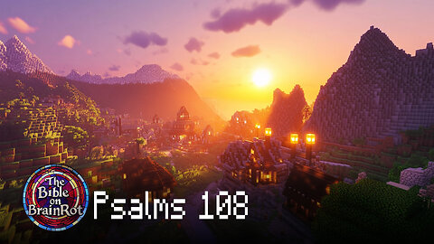 Psalm 108 – “My Heart is Steadfast” | The Bible on BrainRot