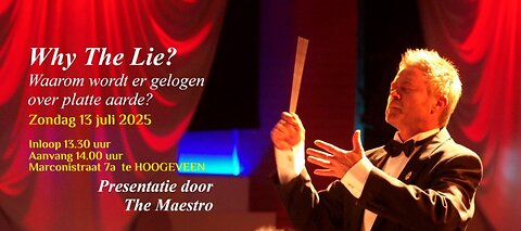 "Why The Lie" - Waarom wordt er gelogen over de platte aarde? - Presentatie door The Maestro