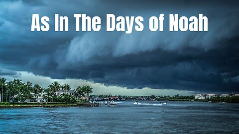 As in the Days of Noah
